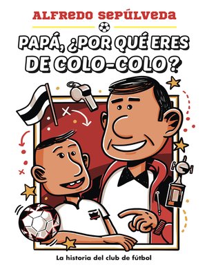 cover image of Papá ¿Por qué eres de colo-colo?
